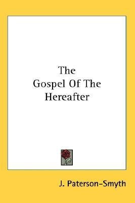 The Gospel Of The Hereafter(English, Paperback, Paterson-Smyth J)