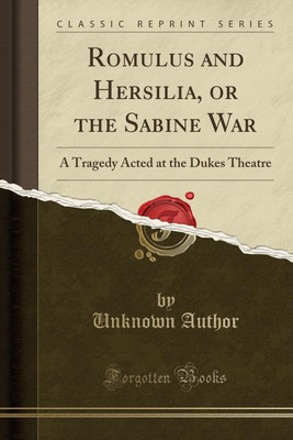 Romulus and Hersilia, or the Sabine War(English, Paperback, Author Unknown)