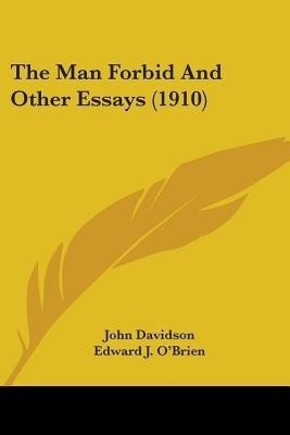 The Man Forbid And Other Essays (1910)(English, Paperback, Davidson John)
