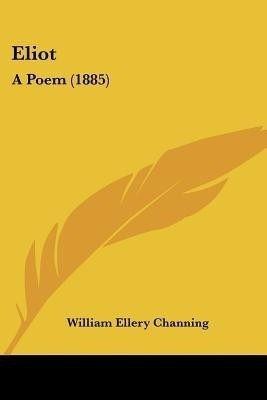 Eliot(English, Paperback, Channing William Ellery Dr)