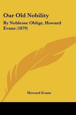 Our Old Nobility(English, Paperback, Evans Howard)