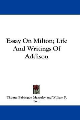 Essay On Milton; Life And Writings Of Addison(English, Paperback, Macaulay Thomas Babington)