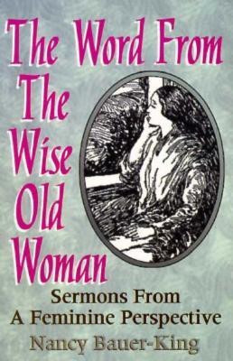 The Word From The Wise Old Woman(English, Paperback, Bauer-King Nancy)