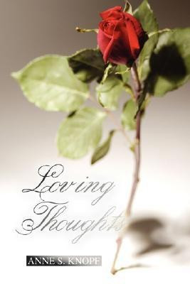 Loving Thoughts(English, Paperback, Knopf Anne S)