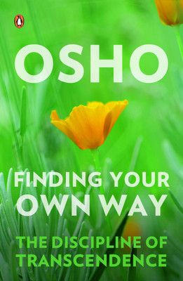 Finding Your Own Way  - The Discipline of Transcendence(English, Paperback, unknown)