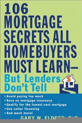 The 106 Mortgage Secrets All Borrowers Must Learn(English, Paperback, Eldred Gary W.)