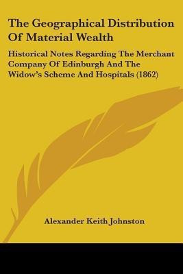 The Geographical Distribution Of Material Wealth(English, Paperback, Johnston Alexander Keith)