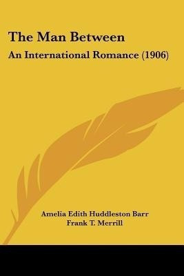 The Man Between(English, Paperback, Barr Amelia Edith Huddleston)