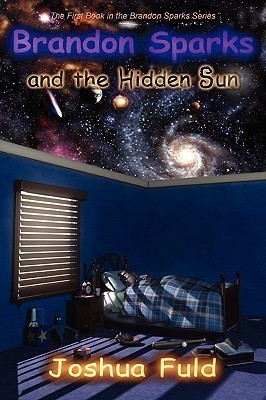 Brandon Sparks and the Hidden Sun(English, Paperback, Fuld Joshua)
