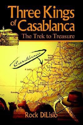 Three Kings of Casablanca(English, Paperback, Dilisio Rock)