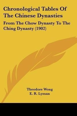 Chronological Tables Of The Chinese Dynasties(English, Paperback, Wong Theodore)