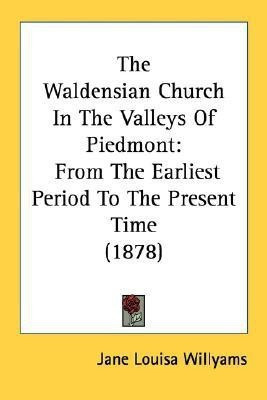 The Waldensian Church In The Valleys Of Piedmont(English, Paperback, Willyams Jane Louisa)