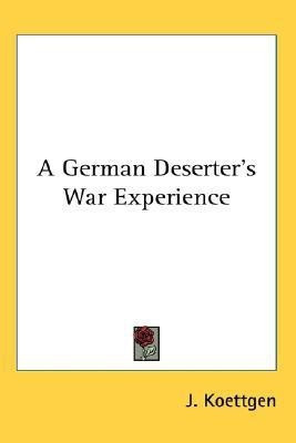 A German Deserter's War Experience(English, Paperback, unknown)
