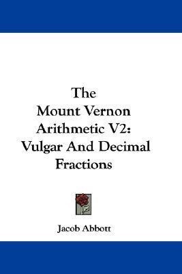 The Mount Vernon Arithmetic V2(English, Paperback, Abbott Jacob)