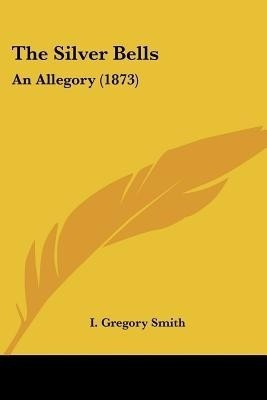 The Silver Bells(English, Paperback, Smith I Gregory)