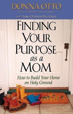 Finding Your Purpose as a Mom(English, Paperback, Otto Donna)