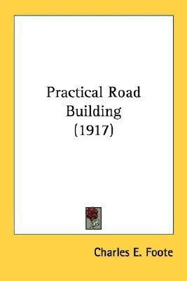 Practical Road Building (1917)(English, Paperback, Foote Charles E)
