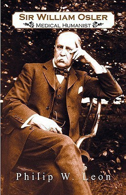 Sir William Osler; Medical Humanist(English, Paperback, Leon Philip W)