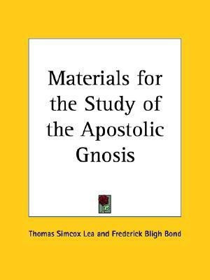 Materials for the Study of the Apostolic Gnosis: Pt. 1(English, Paperback, Lea Thomas Simcox)