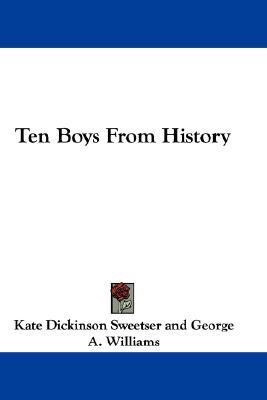 Ten Boys From History(English, Paperback, Sweetser Kate Dickinson)