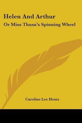 Helen And Arthur(English, Paperback, Hentz Caroline Lee)