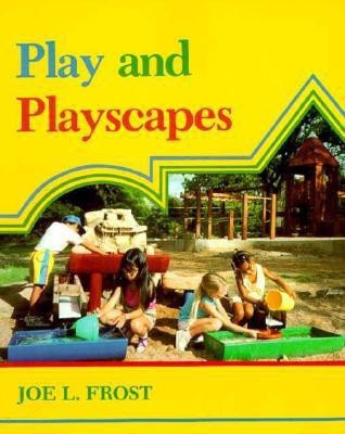 Play and Playscapes(English, Paperback, Frost)