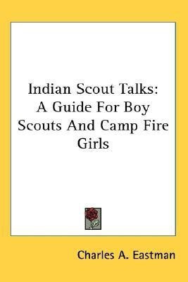 Indian Scout Talks(English, Paperback, Eastman Charles A)