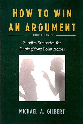 How to Win an Argument(English, Paperback, Gilbert Michael A.)