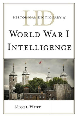 Historical Dictionary of World War I Intelligence(English, Hardcover, West Nigel)