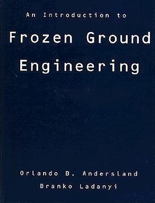 An Introduction to Frozen Ground Engineering(English, Hardcover, Andersland Orlando B.)