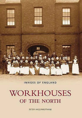 Workhouses of the North(English, Paperback, Higginbotham Peter)