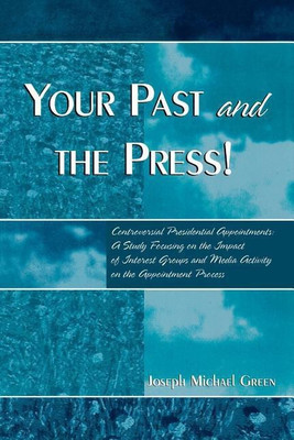 Your Past and the Press!(English, Paperback, Green Joseph Michael)