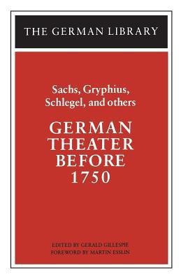 German Theater Before 1750: Sachs, Gryphius, Schlegel, and others(English, Paperback, unknown)