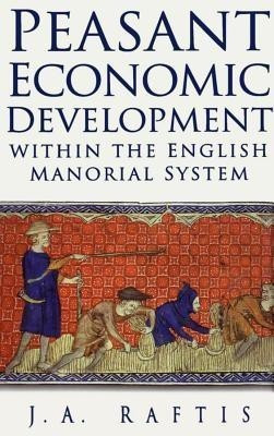 Peasant Economic Development within the English Manorial System(English, Hardcover, Raftis)