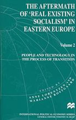 The Aftermath of Real Existing Socialism in Eastern Europe: People and Technology in the Process of Transition v. 2(English, Hardcover, unknown)