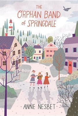 The Orphan Band of Springdale(English, Hardcover, Nesbet Anne)