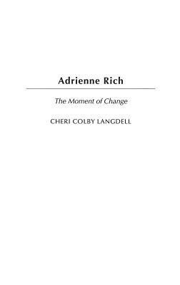 Adrienne Rich(English, Hardcover, Langdell Cheri Colby)