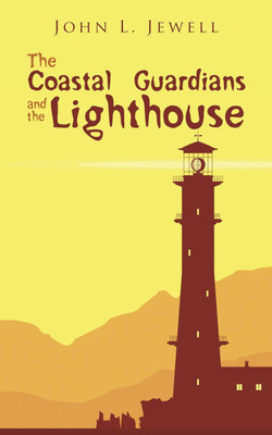 The Coastal Guardians and the Lighthouse(English, Paperback, Jewell John L)