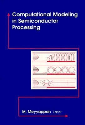 Computational Modeling in Semiconductor Processing(English, Hardcover, Meyyappan M.)