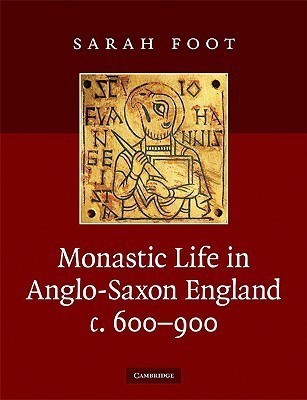 Monastic Life in Anglo-Saxon England, c.600-900(English, Paperback, Foot Sarah)