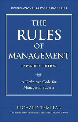 The Rules of Management, Expanded Edition  - A Definitive Code for Managerial Success(English, Paperback, Templar Richard)