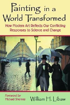 Painting in a World Transformed(English, Paperback, Libaw William H.)