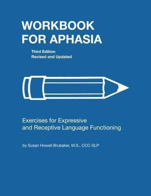 Workbook for Aphasia(English, Hardcover, Brubaker Susan Howell)