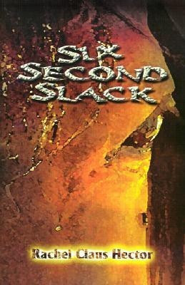Six Second Slack(English, Paperback, Hector Rachel C)