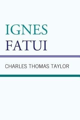 Ignes Fatui(English, Paperback, Taylor Charles Thomas)