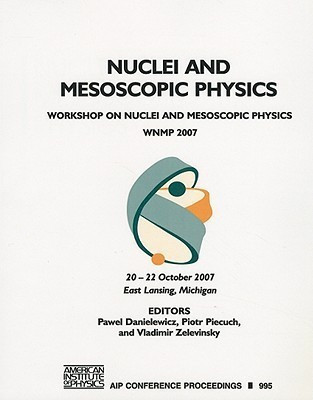 Nuclei and Mesoscopic Physics 2007(English, Paperback, unknown)