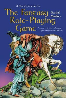 The Fantasy Role-Playing Game(English, Paperback, Mackay Daniel)