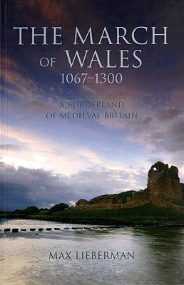 The March of Wales 1067-1300(English, Paperback, Lieberman Max)