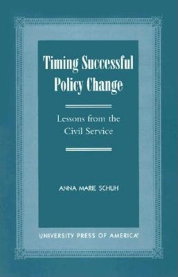 Timing Successful Policy Change(English, Paperback, Schuh Anna Marie)