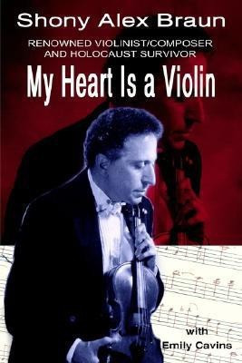 My Heart is a Violin(English, Paperback, Braun Shony Alex)